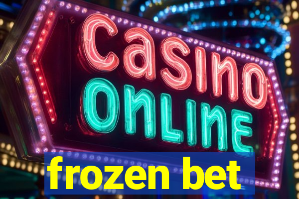 frozen bet